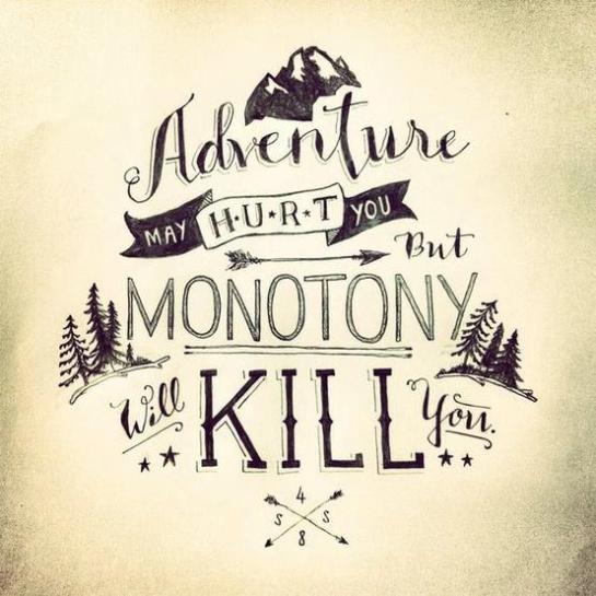 A aventura poderá te machucar, mas...